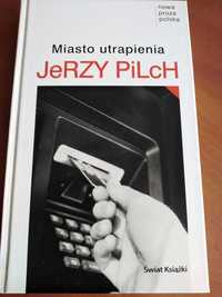 Miasto utrapienia Jerzy Pilch