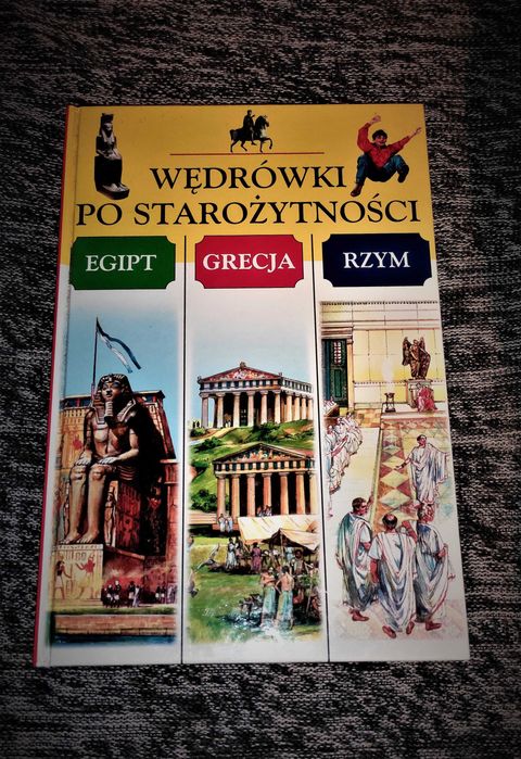 Wędrówka po starożytności Egipt, Grecja, Rzym