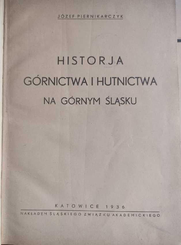 Piernikarczyk Historia górnictwa i hutnictwa na Górnym Śląsku - 2 tomy
