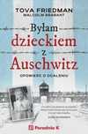 Byłam dzieckiem Auschwitz. Opowieść o Ocaleniu PORADNIA K Tova