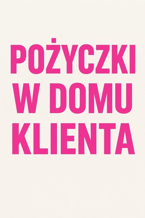 Pożyczka w domu klienta
