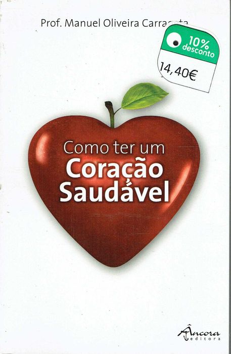 10626

Como Ter um Coração Saudável
de Prof. Manuel Oliveira Carrageta