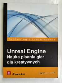 Unreal Engine. Nauka pisania gier dla kreatywnych Joanna Lee