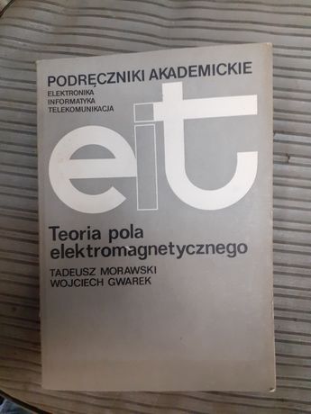 "Teoria pola elektromagnetycznego" T.Morawski W.Gwarek