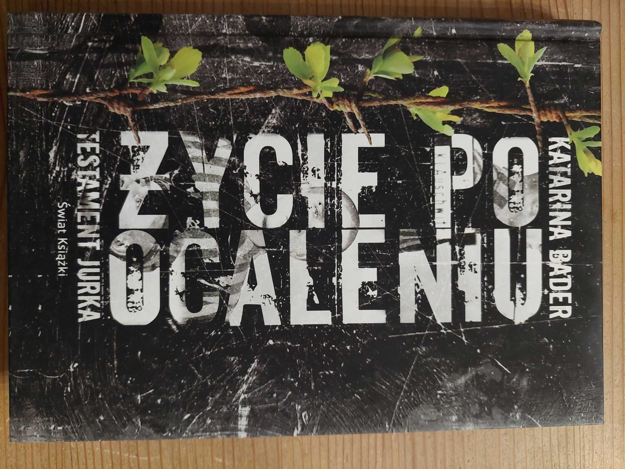 Książka Życie po ocaleniu. Testament Jurka. Autorka: Katarina Bader