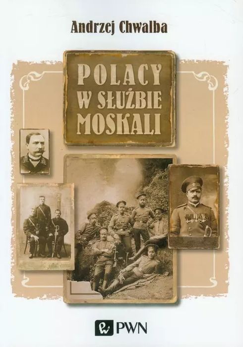 Polacy w służbie Moskali. Wydawnictwo Naukowe PWN