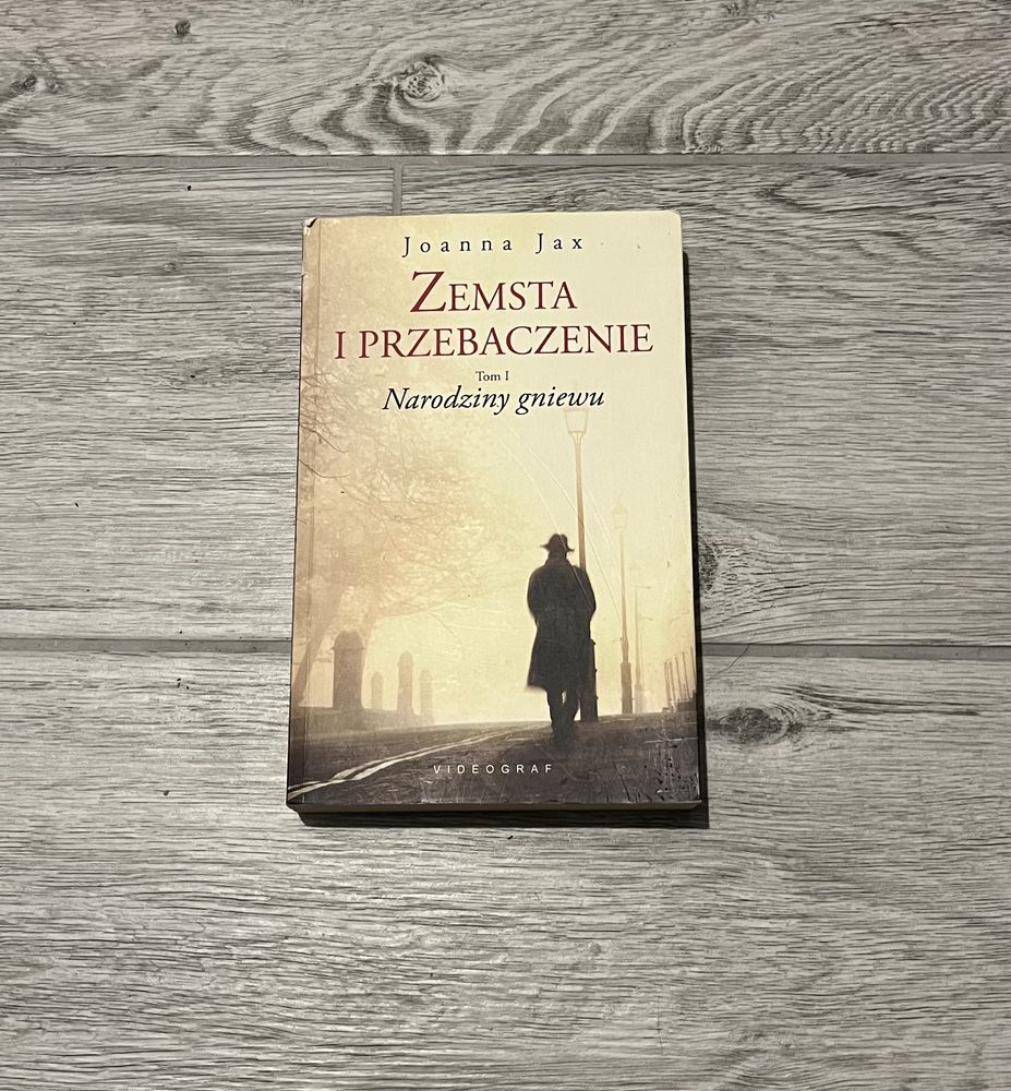 Zemsta i Przebaczenie Tom 1 Narodziny Gniewu , Joanna Jax wydanie 1