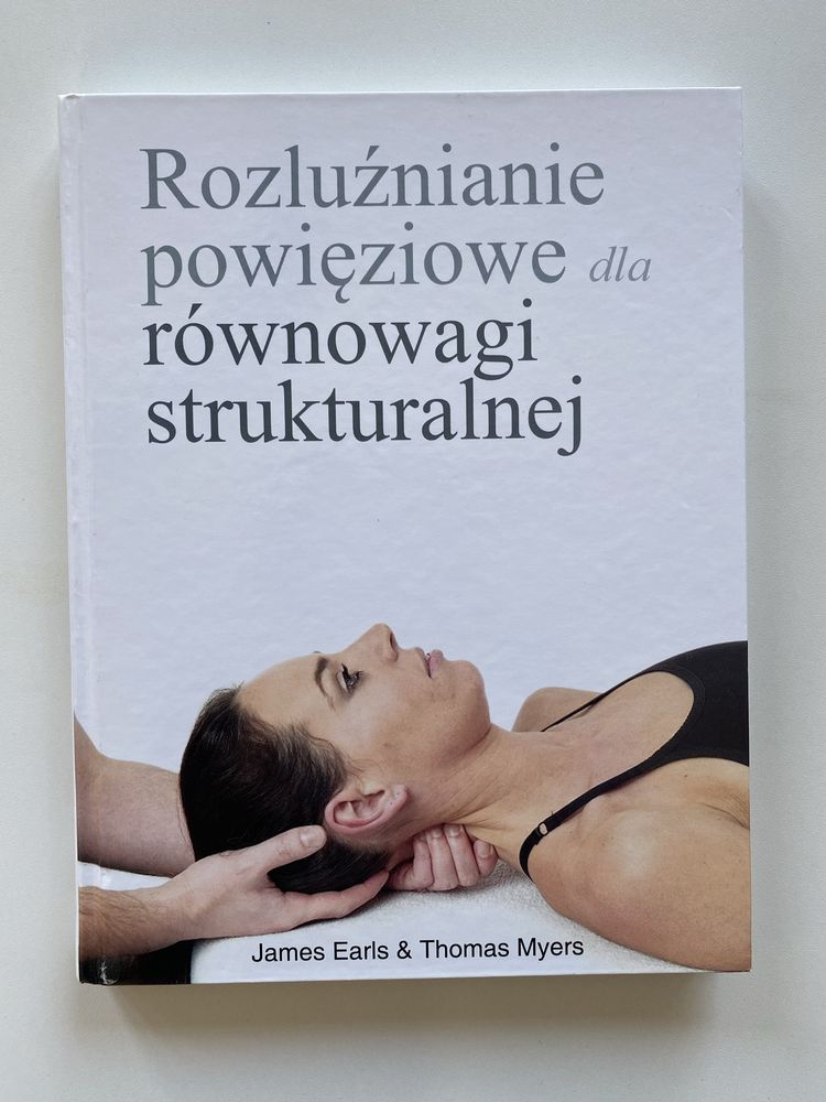 J. Earls T. Myers „Rozluźnienie powięziowe dla równowagi strukturalnej