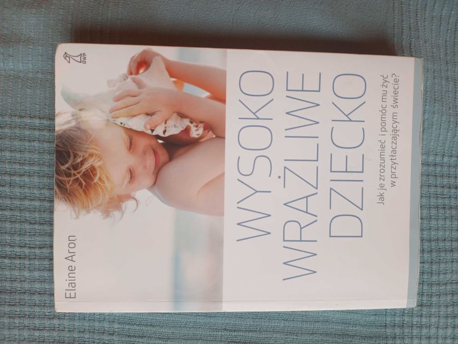 Książka Wysoko wrażliwe dziecko Elaine Aron
