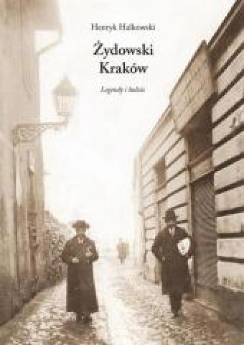 Żydowski Kraków. Legendy i ludzie Austeria Henryk Halkowski Rok