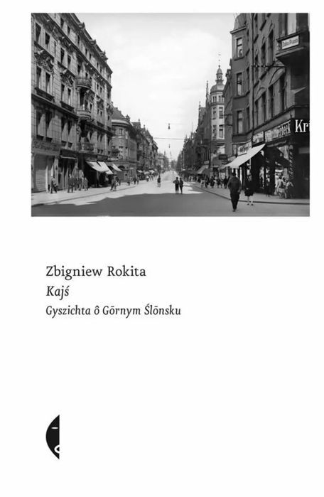 Kajś. Opowieść O Górnym Śląsku. Edycja Śląska Czarne