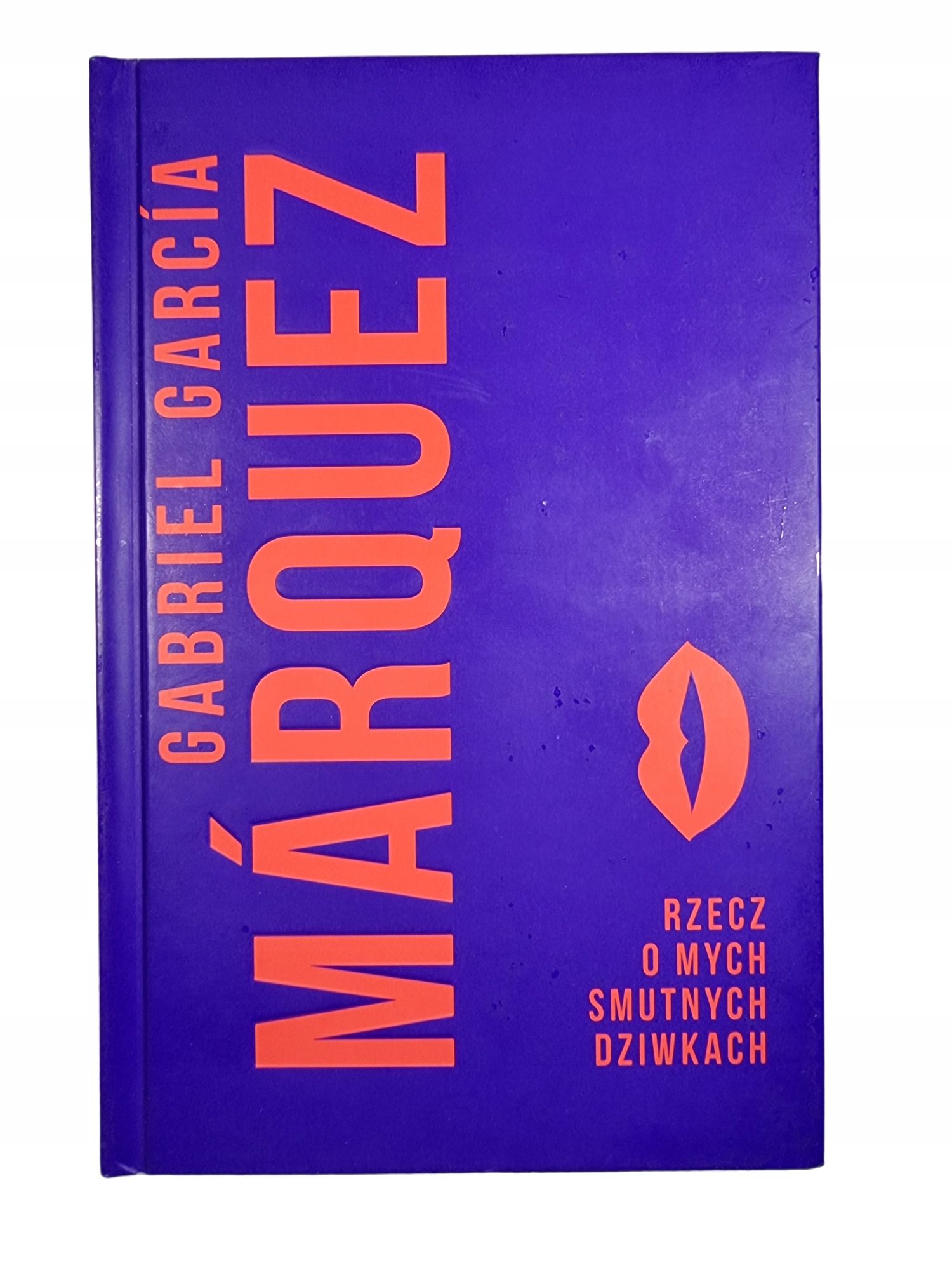 Rzecz o Mych Smutnych Dziwkach / Gabriel Garcia Marquez