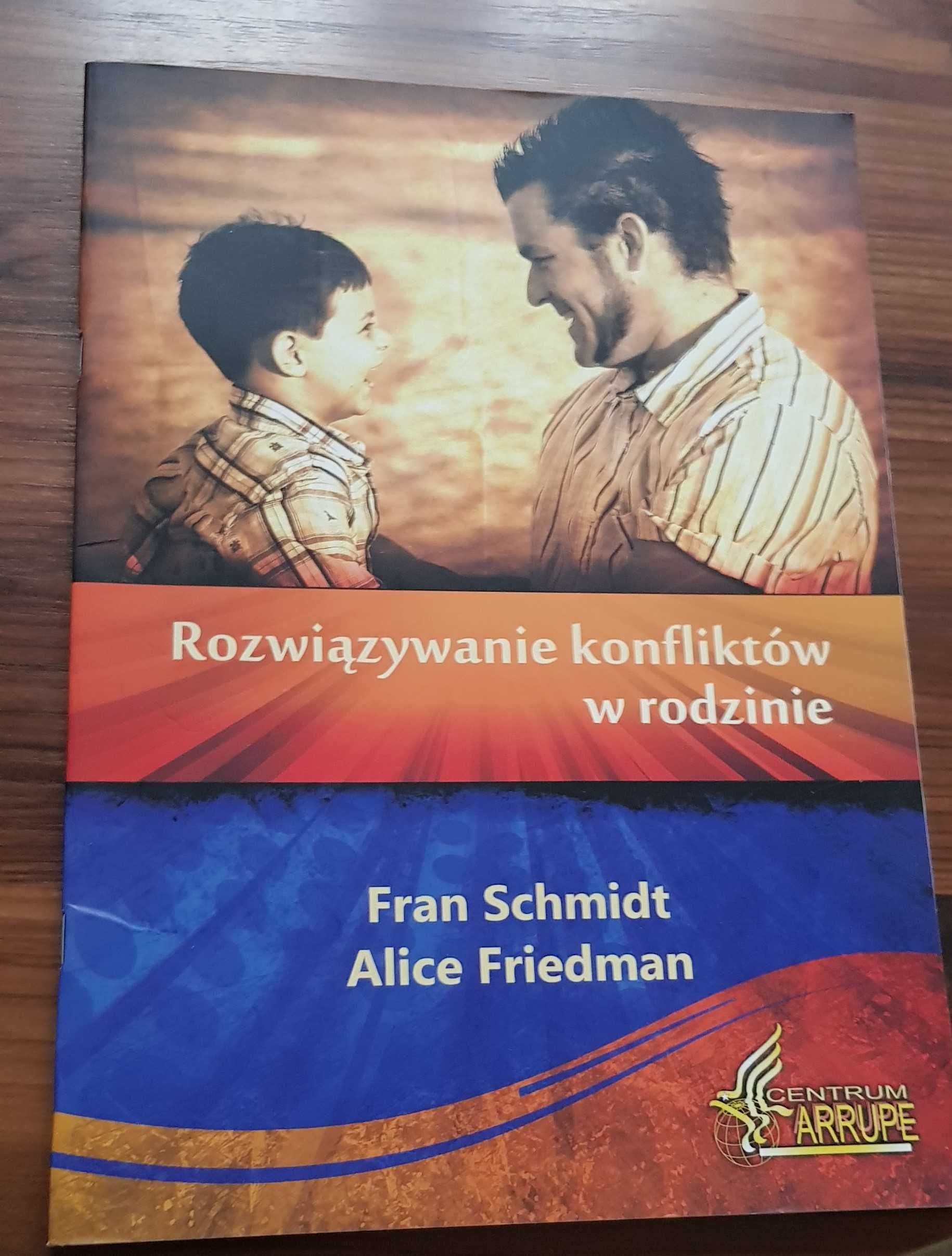 Rozwiązywanie konfliktów w rodzinie, Fran Schmidt, A.Friedman