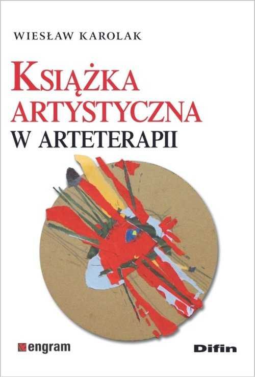 Książka artystyczna w arteterapii
Autor: Wiesław Karolak