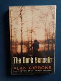 The Dark Beneath by Alan Gibbons - po angielsku