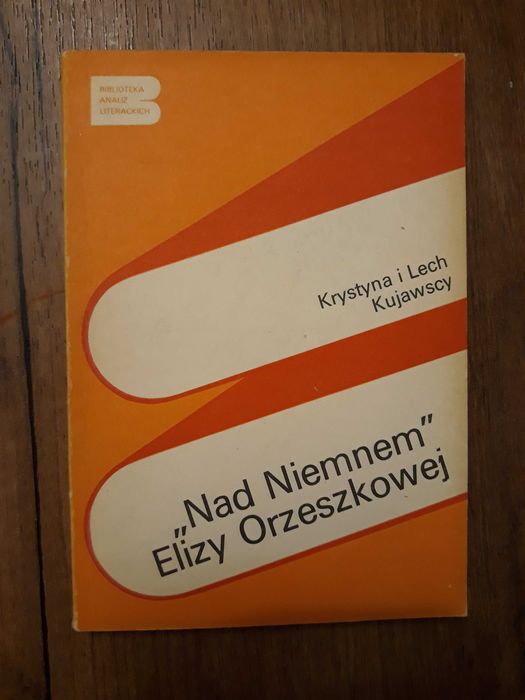 Nad Niemnem Elizy Orzeszkowej - Krystyna i Lech Kujawscy