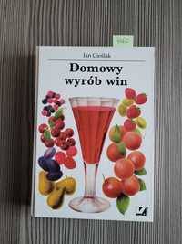 4460."Domowy wyrób win" Jan Cieślak