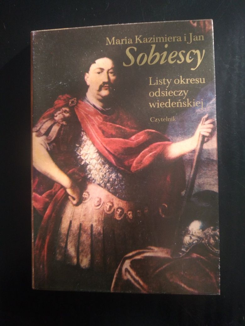 Maria Kazimiera i Jan Sobiescy.  Listy okresu odsieczy wiedeńskiej