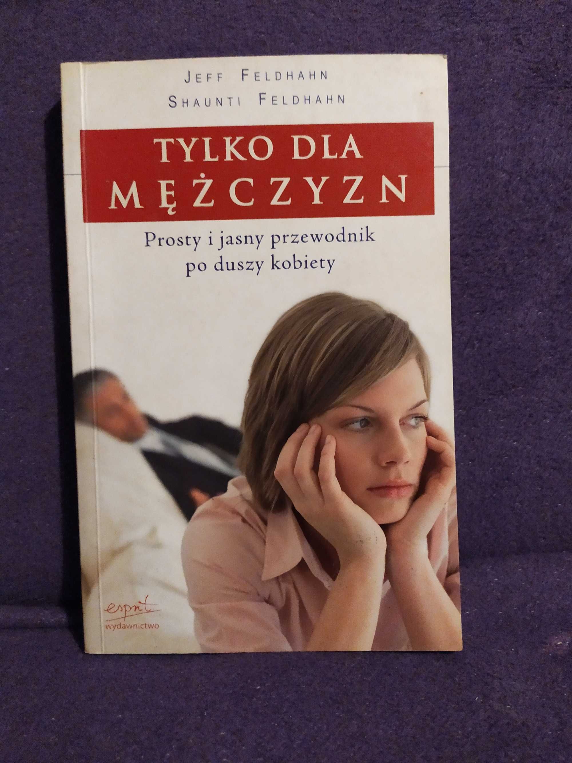 Tylko dla mężczyzn - Jeff Feldhann, Shaunti Feldhann