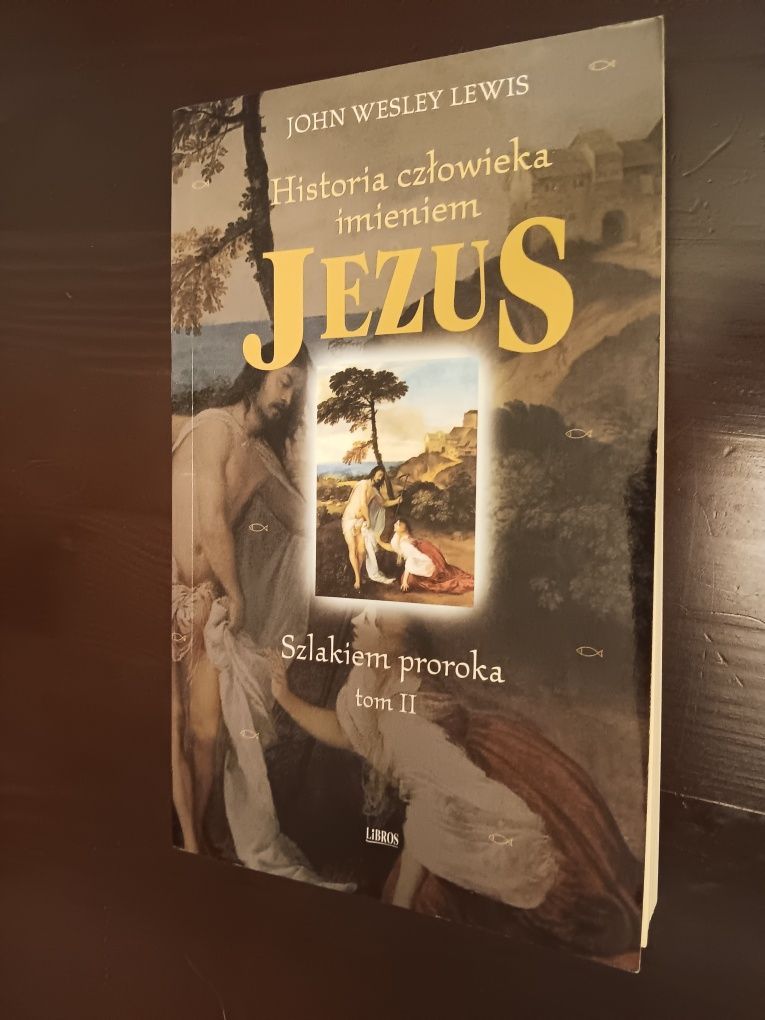 John Wesley Lewis Historia czlowiekiem imieniem Jezus Szlakiem proroka