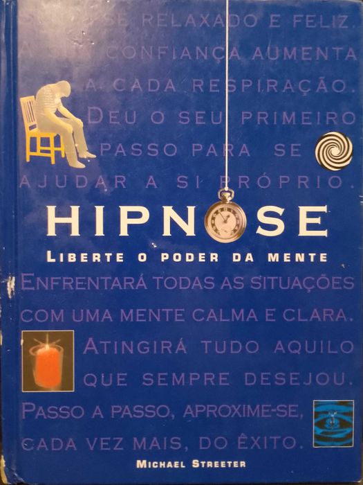 Hipnose: Liberte o poder da mente - Michael Streeter