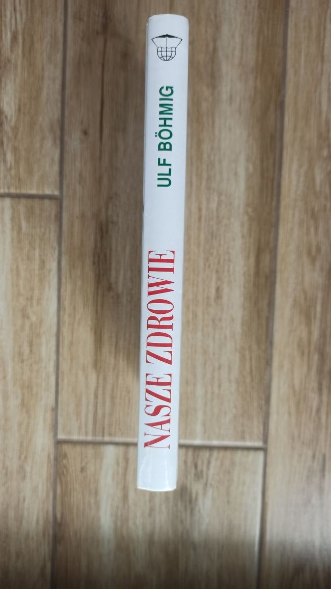 Nasze zdrowie poradnik dla całej rodziny ulf Böhmig