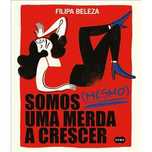 Somos (Mesmo) Uma Merda a Crescer, Filipa Beleza
