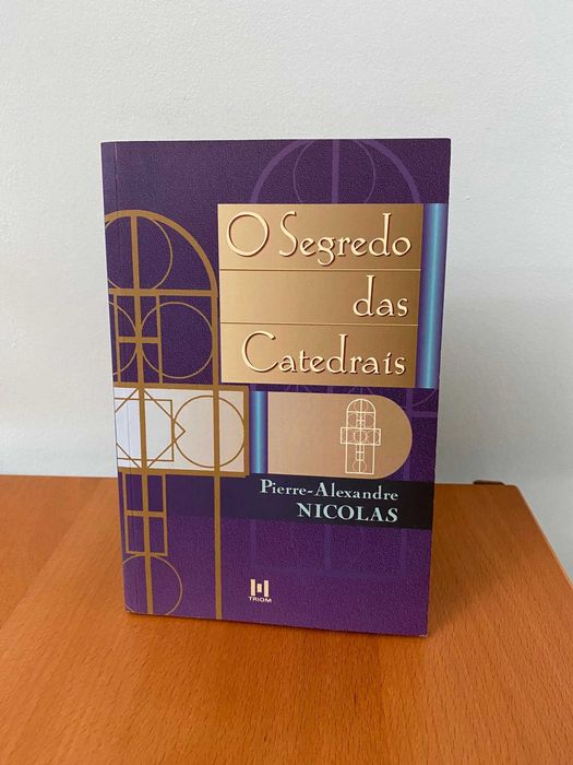 O Segredo das Catedrais - Pierre-Alexandre Nicolas