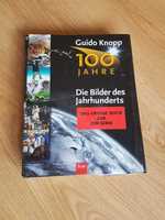 100 Jahre die Bilder des Jahrhunderts Guido Knopp