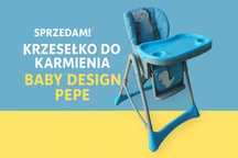 Krzesełko do karmienia Baby Design Pepe – wygodne i funkcjonalne!