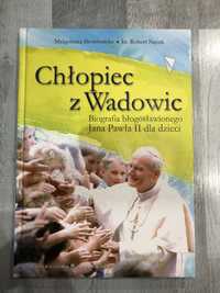 Książka „Chłopiec z Wadowic” biografia Jana Pawła II