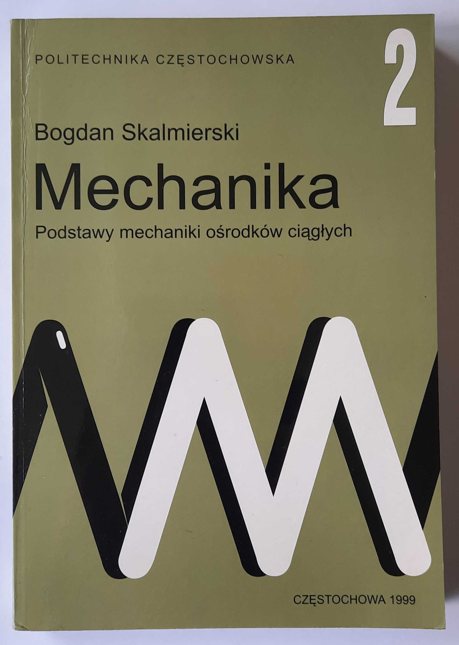 Mechanika Podstawy mechaniki ośrodków ciągłych tom 2 B Skalmierski