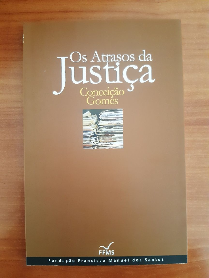 Os atrasos na Justiça - Conceição Gomes