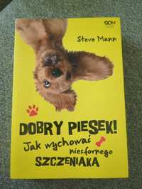 Książka dobry piesek jak wychować niesfornego szczeniaka Steve mann