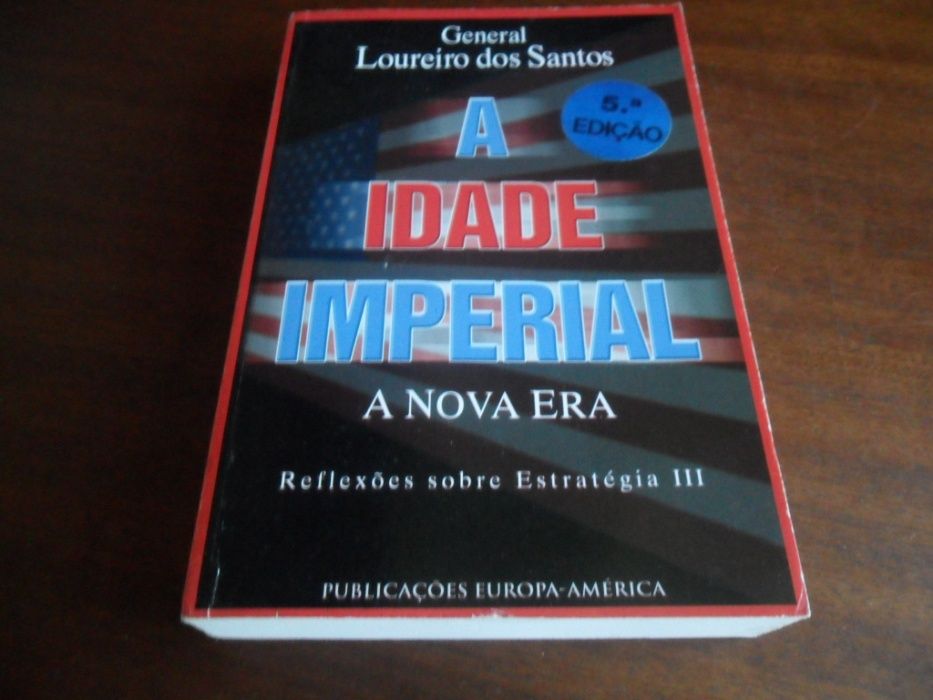 "A Idade Imperial - A Nova Era" de General Loureiro dos Santos