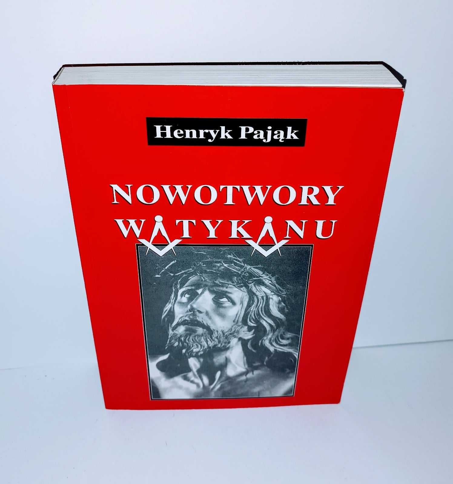 Henryk Pająk - Nowotwory Watykanu UNIKAT