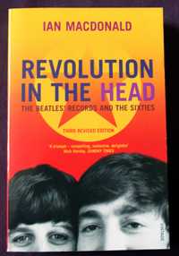 Revolution in The Head - Beatles Records and the 60s. Ian Macdonald