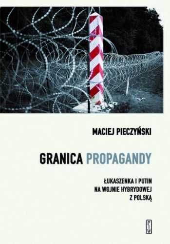Granica propagandy - Maciej Pieczyński