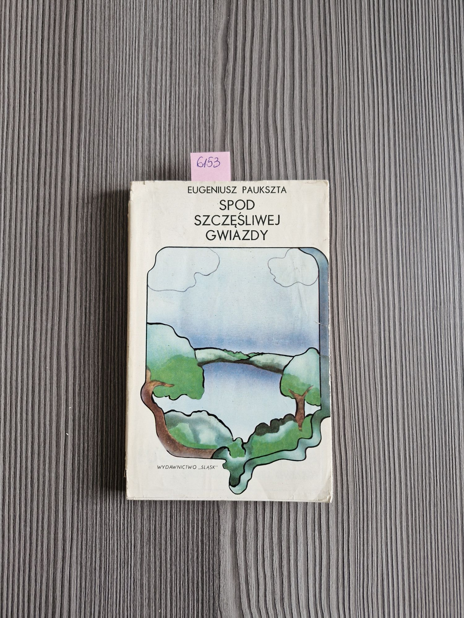 6153. "Spod szczęśliwej gwiazdy" Eugeniusz Paukszta