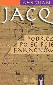 Podróż Po Egipcie Faraonów Christian Jacq