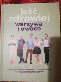 Jeść zdrowiej warzywa i owoce.