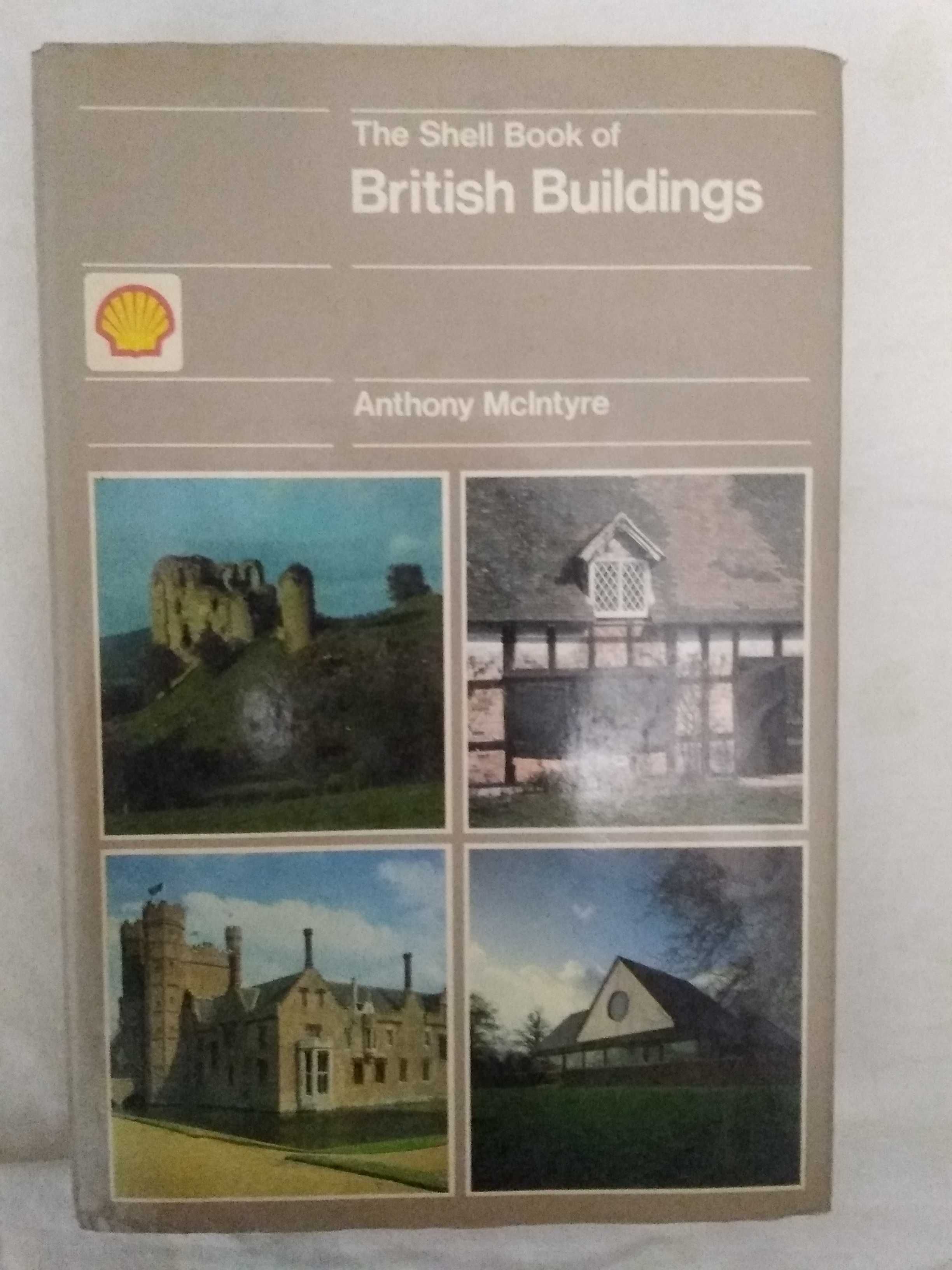 The Shell Book of British Buildings
by McIntyre, Anthony 1984