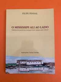 O mississipi ali ao lado - Filipe Pinhal