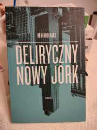 Deliryczny Nowy Jork - Rem Koolhaas