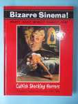 Bizarre Sinema! Cultish Shocking Horrors. 1950s and 1960s