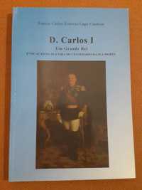 D. Carlos I Um Grande Rei / História Contemporânea de Portugal