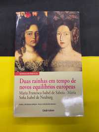 Maria F. Saboia - Duas Rainhas em tempo de Novos Equilíbrios Europeus