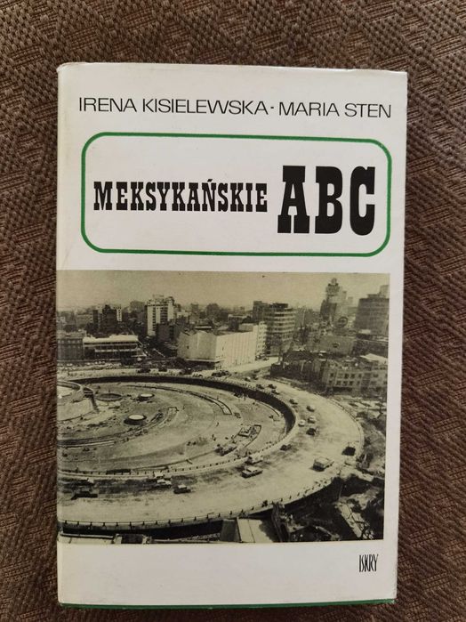 I. Kisielewska, M.Sten MEKSYKAŃSKIE ABC, Iskry 1977