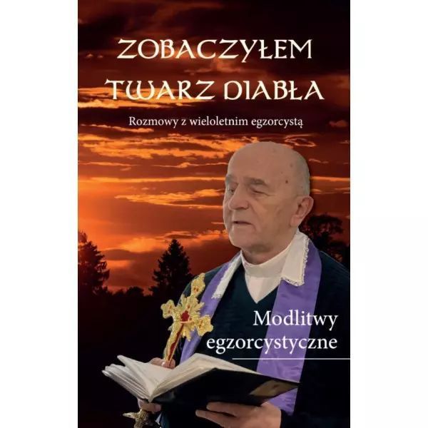 Zobaczyłem twarz diabła Rozmowy z wieloletnim egzorcystą. JUT