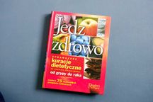 Jedz zdrowo - sprawdzone kuracje dietetyczne